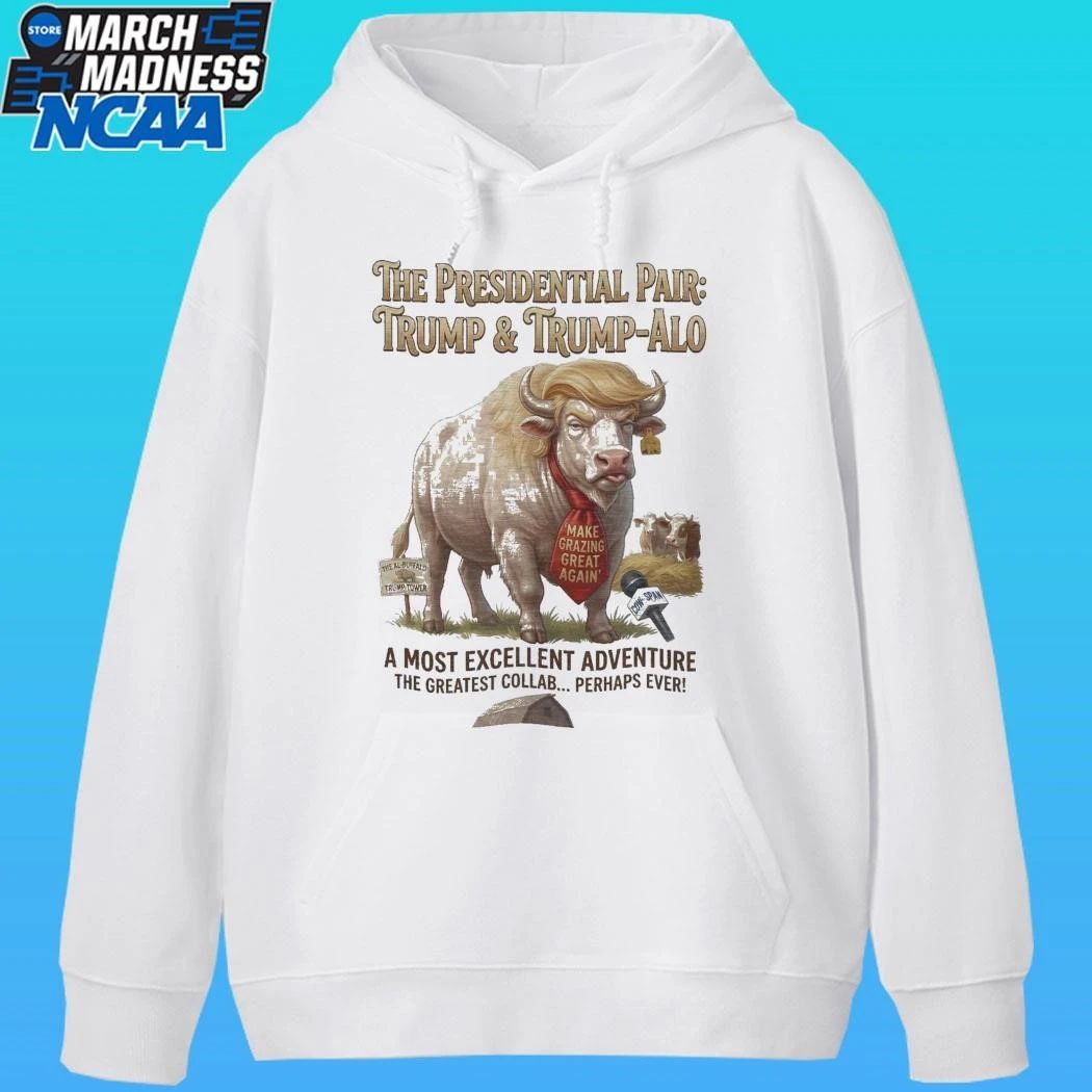 The Presidential Pair Trump And Trump Alo Make Grazing Great Again A Most Excellent Adventure The Greatest Collab Perhaps Ever T-shirt