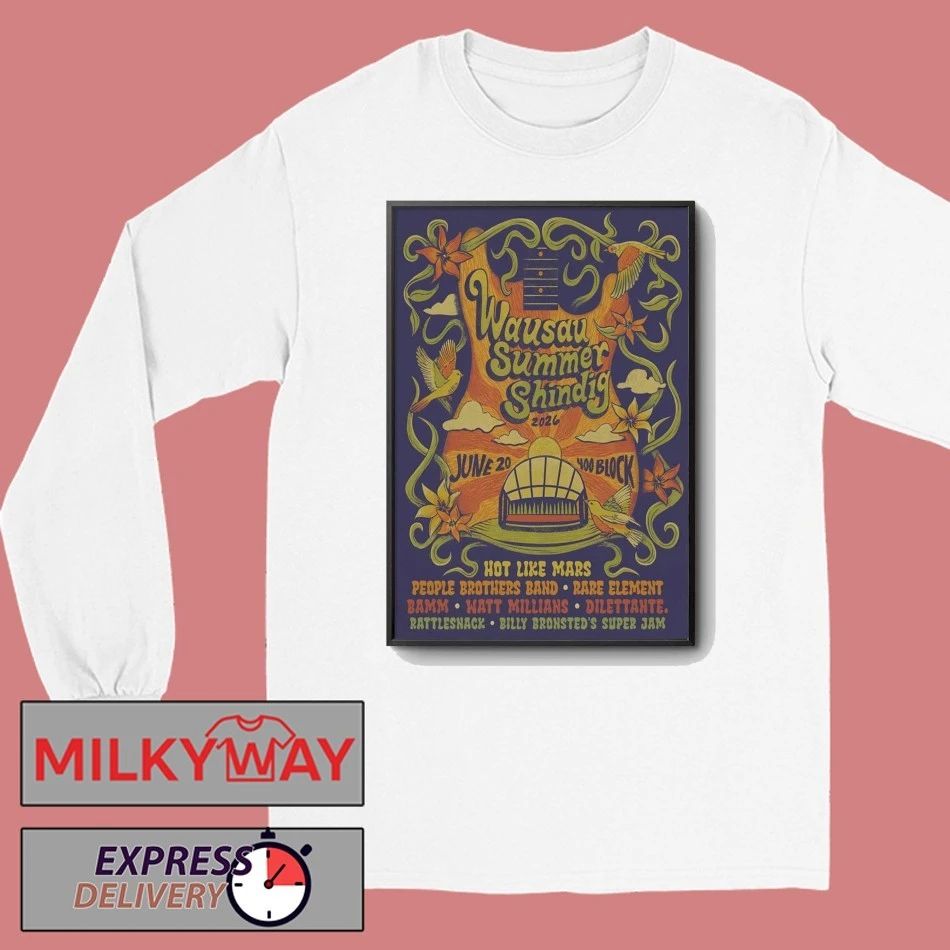 Poster Wausau Summer Shindig Wausau WI On Jun 20 2026 shirt