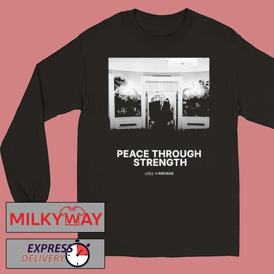 Donald Trump Peace Through Strength shirt