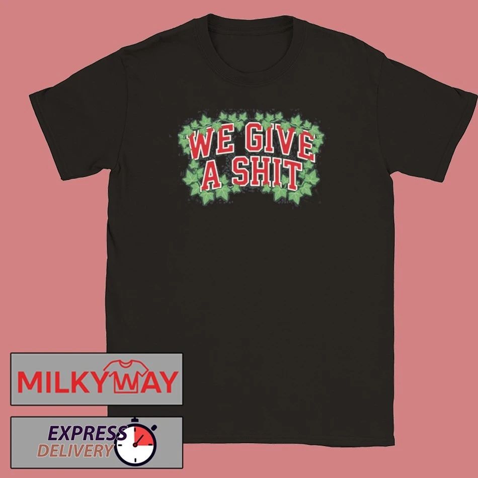 We Give A Shit T Shirt