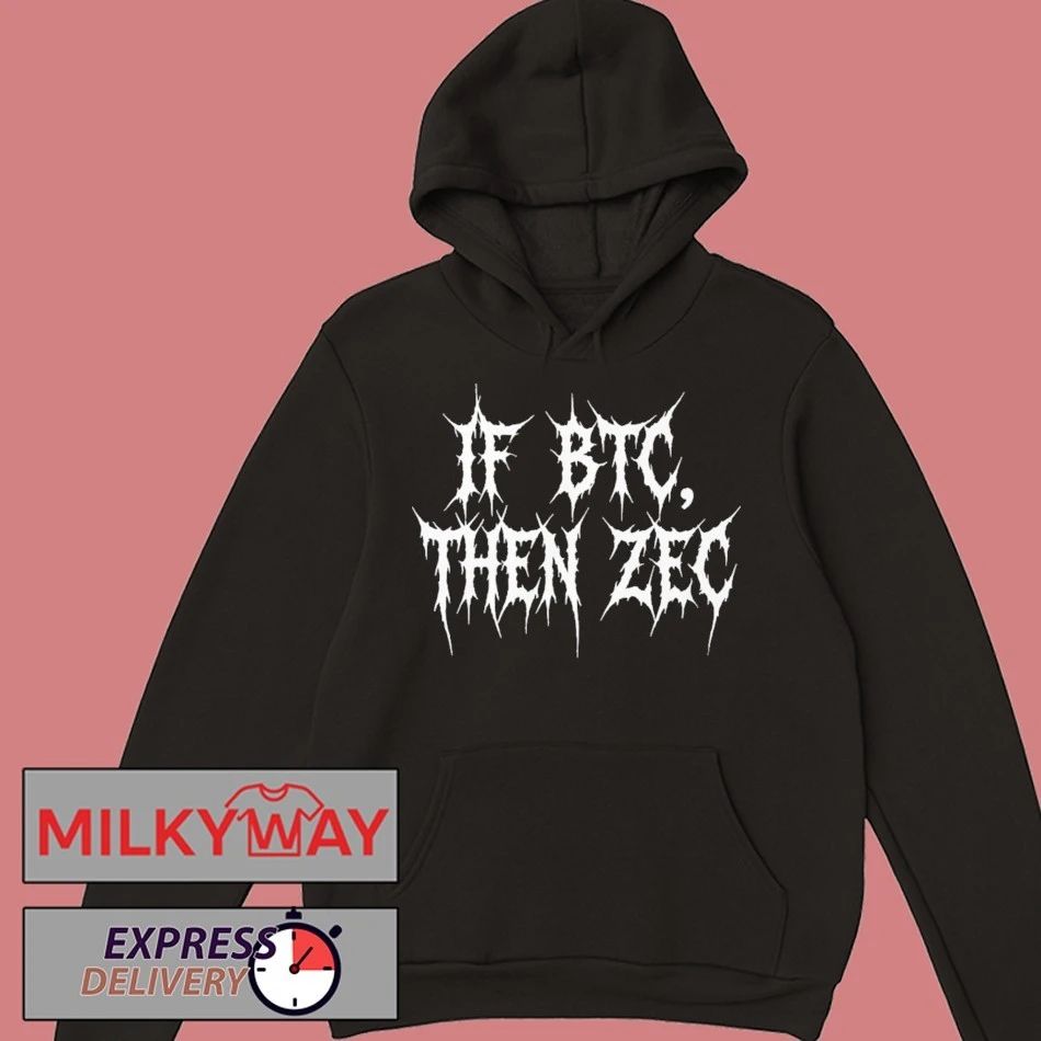 If BTC Then ZEC Crypto Shirt