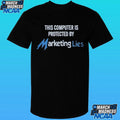 This Computer Is Protected By Marketing Lies Shirt