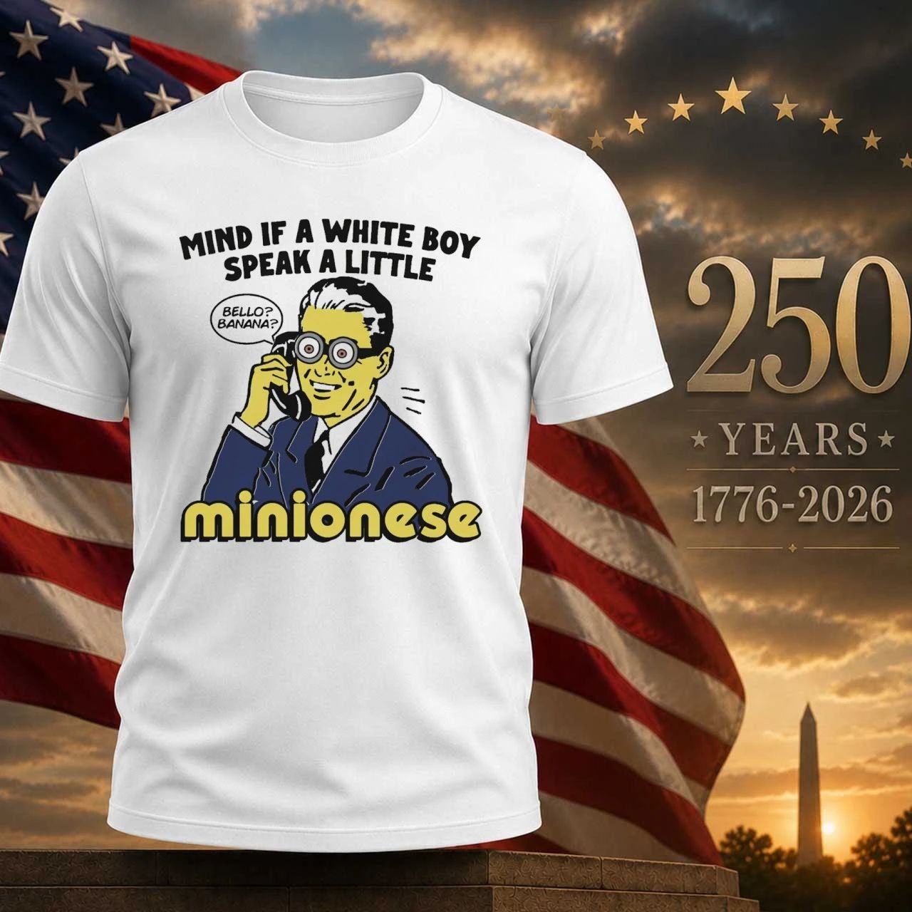 Mind If A White Boy Speak A Little Minionese Shirt