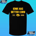 Iowa Hawkeyes Basketball Has Better Corn 77-71 3 26 2026 Shirt