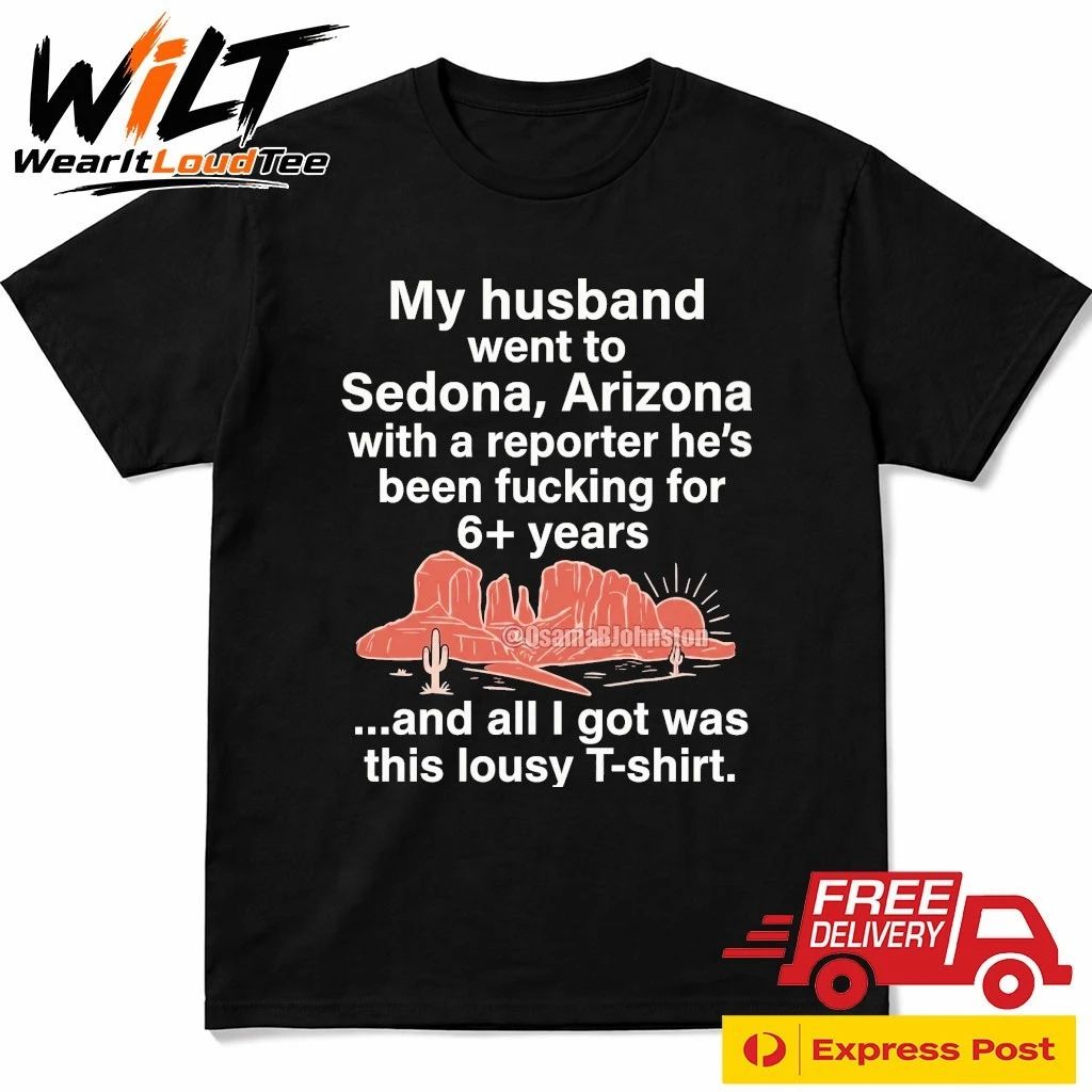 My Husband Went To Sedona, Arizona With A Reporter He’s Been Fucking For 6 Years And All Got Was This Lousy Shirt
