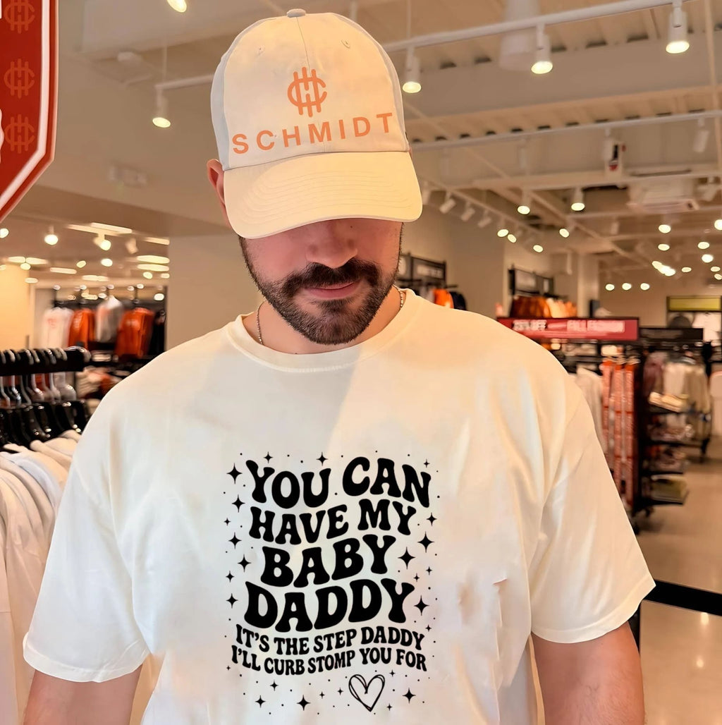 You can have my baby daddy it’s the step daddy text shirt