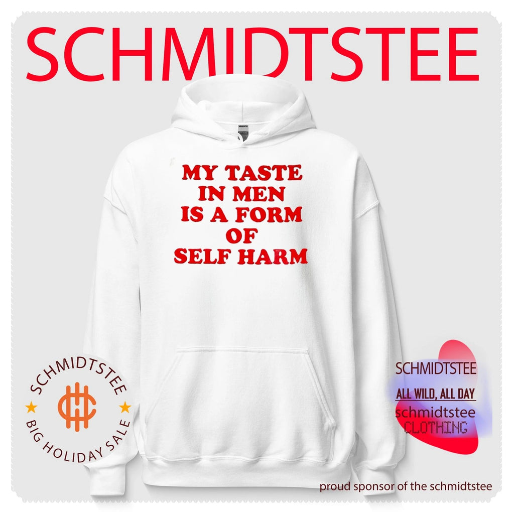 My taste in men is a form of self harm funny shirt