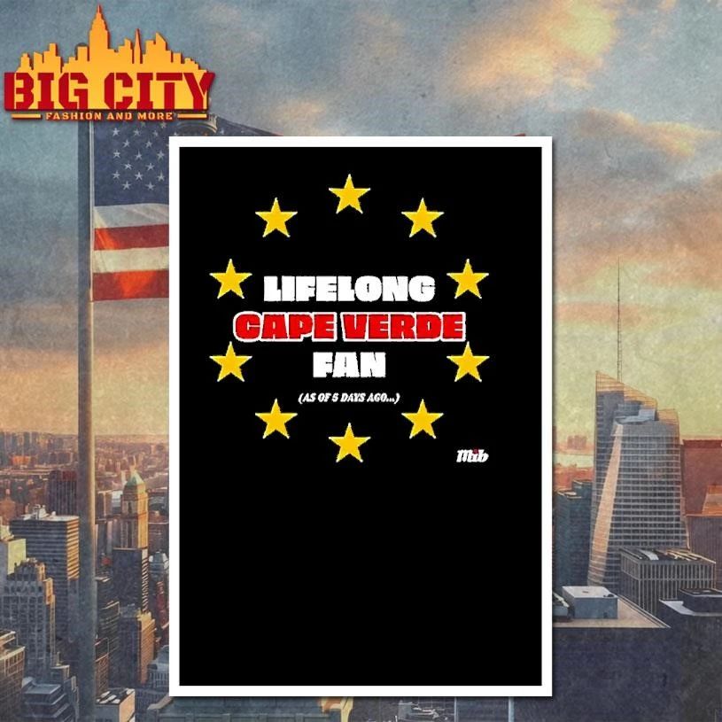 Lifelong Cape Verde Fan As Of 5 Days Ago Shirt