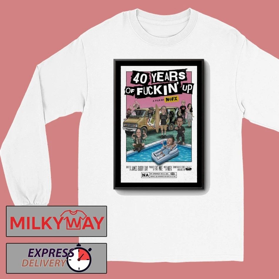 40 Years Of Fuckin Up A Film By NOFX Band Poster shirt