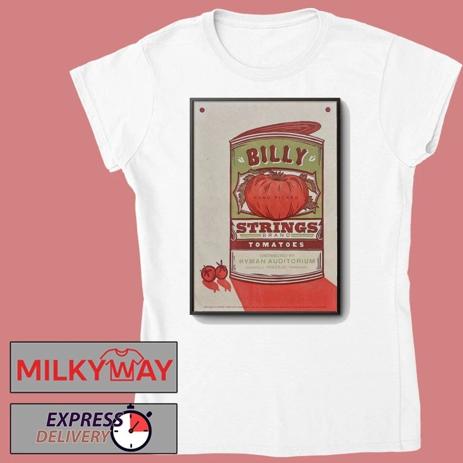 Billy Strings Nashville Tennessee 2026 Ryman Auditorium Gig Poster On February 22 2026 Tomatoes Can Art T-Shirt
