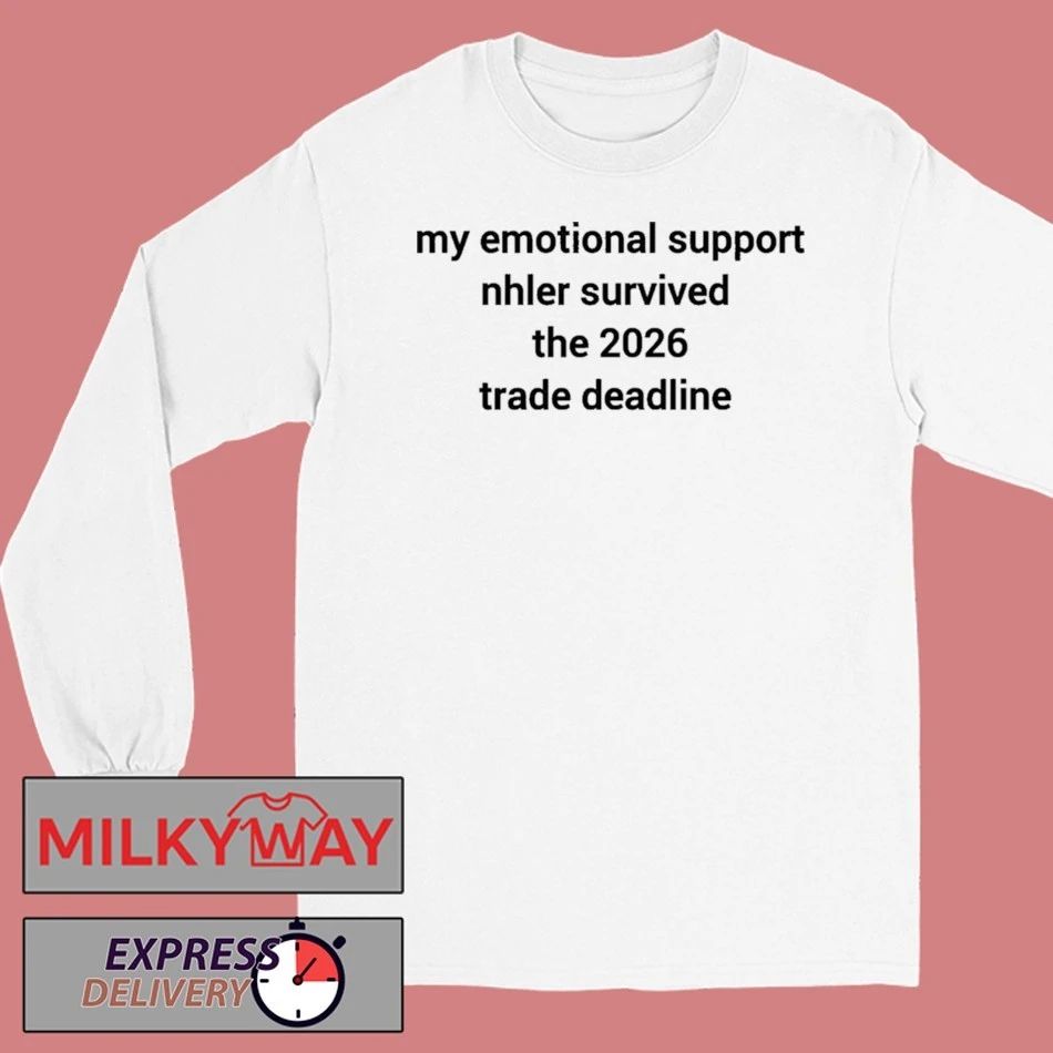My Emotional Support Nhler Survived The 2026 Trade Deadline Shirt