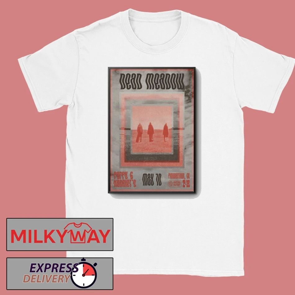 Dead Meadow May 10 2026 Pappy-Harriet’s Pioneertown CA Poster shirt