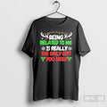 Classic Being Related To Me Is Really The Only Gift You Need Christmas T Shirts