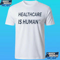 Healthcare Is Human Shirt