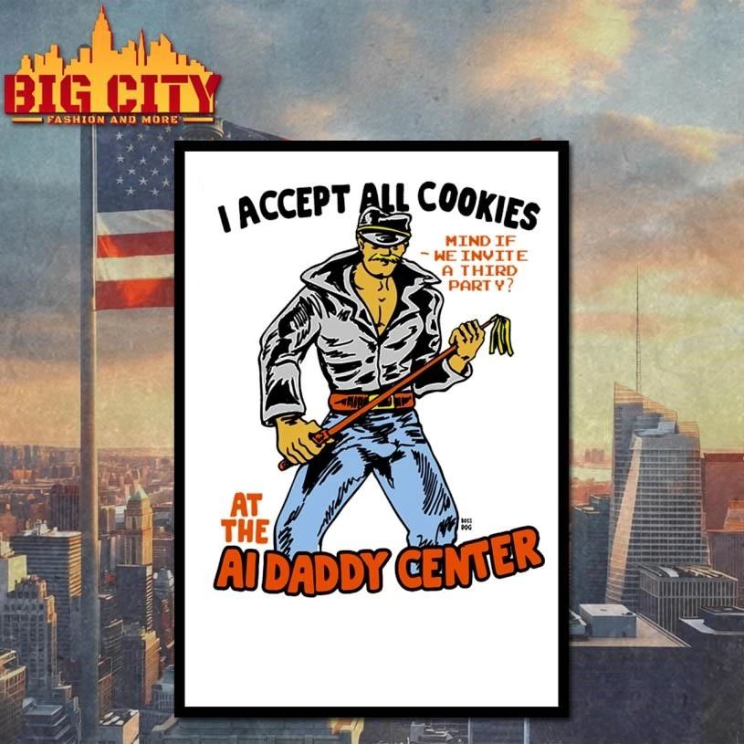 I Accept All Cookies At The AI Daddy Center Shirt