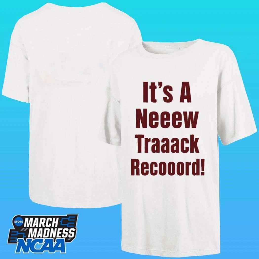 It’s A Neeew Traaack Recooord Shirt