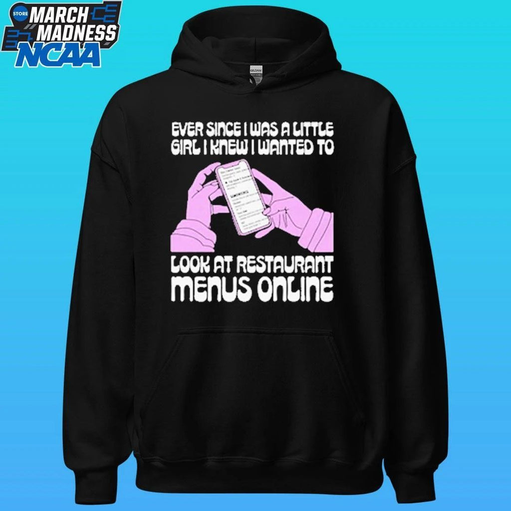 Ever Since I Was A Little Girl I Knew I Wanted To Read Restaurant Menus Online Shirt