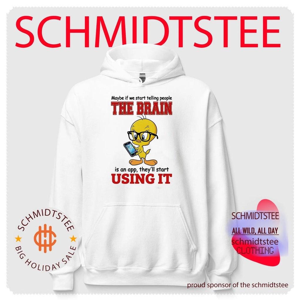 Maybe if we start telling people the brain is an app Tweety shirt