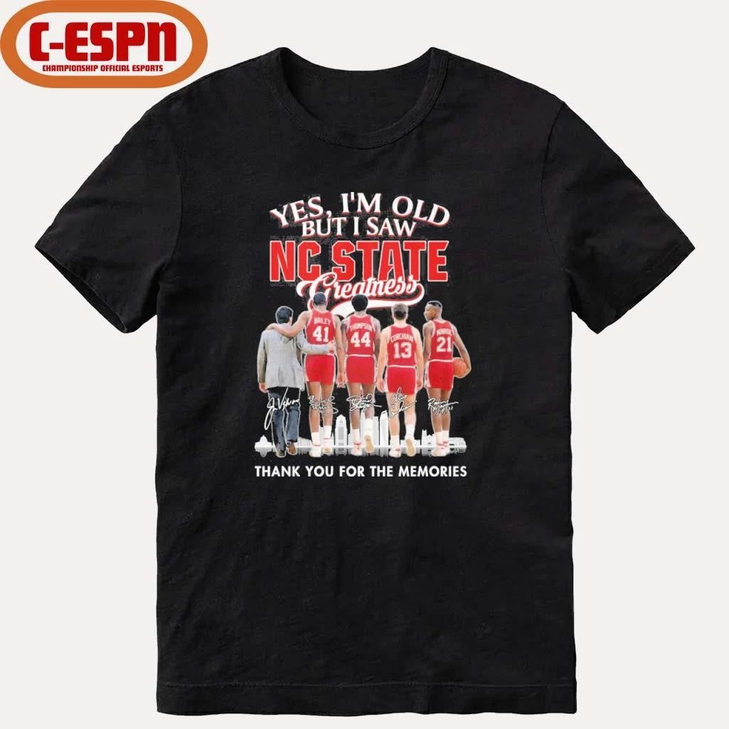 Yes, I’m Old But I Saw NC State Basketball Greatness Shirt