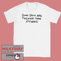 Whoopi Goldberg Some Days Are Trickier Than Others Shirt