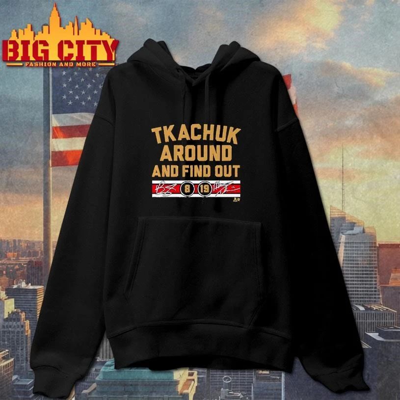 Matthew & Brady Tkachuk Around And Find Out Signature Shirt