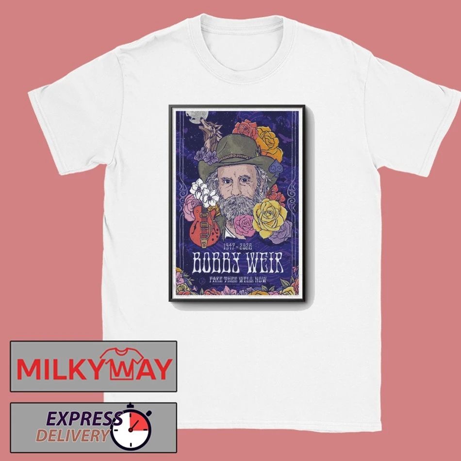 Bob Weir Poster Fare Thee Well Now 1947 – 2026 shirt