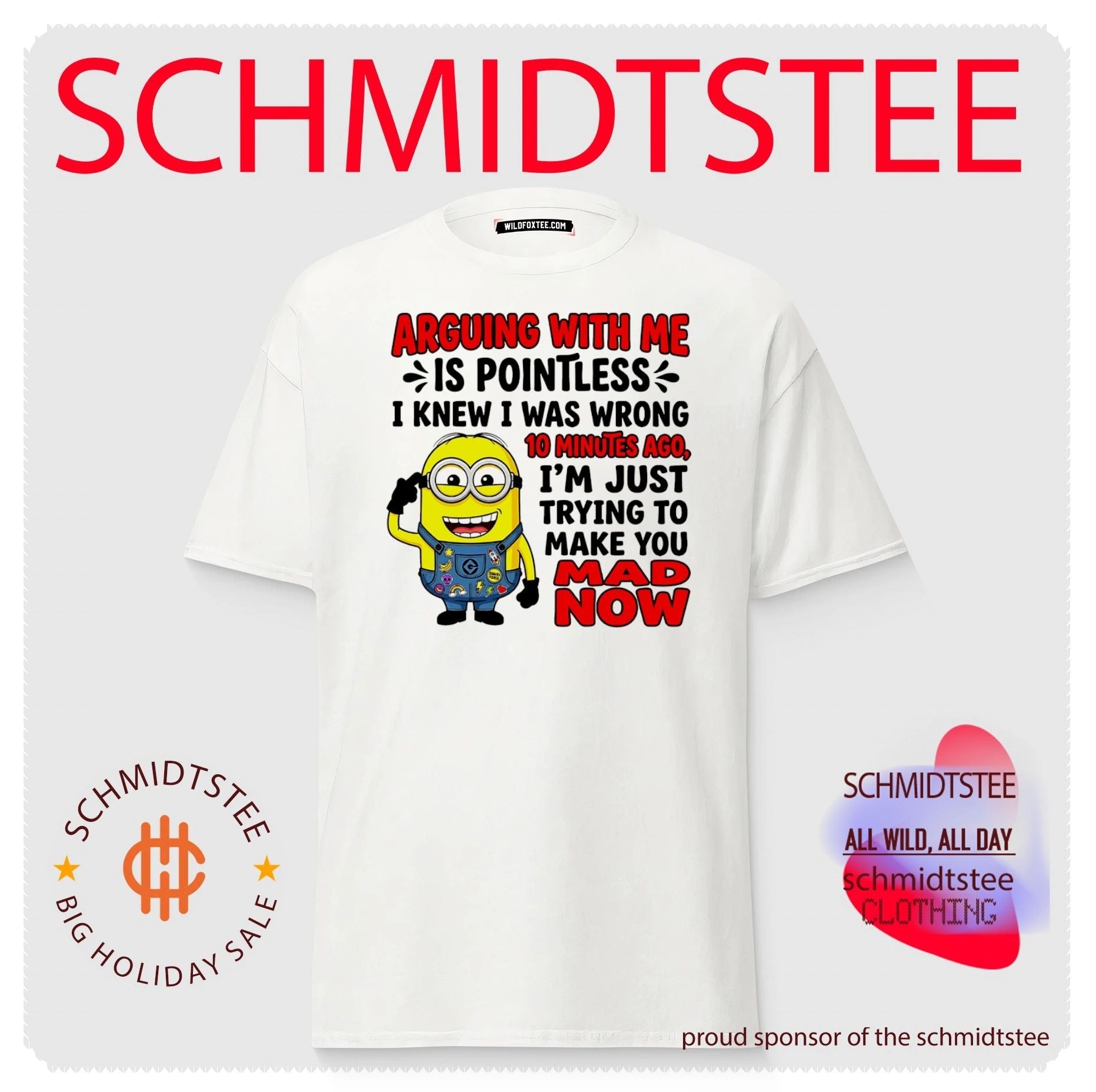 Arguing with me is pointless I knew I was wrong 10 minutes ago Minion shirt