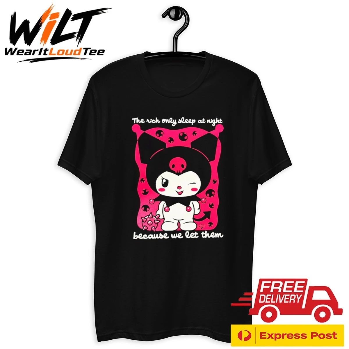 The Rich Only Sleep At Night Because We Let Them Kuromi Shirt