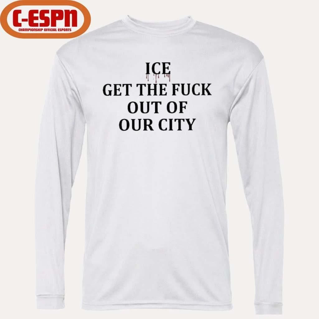 Minneapolis ICE Get The Fuck Out Of Our City T-Shirt
