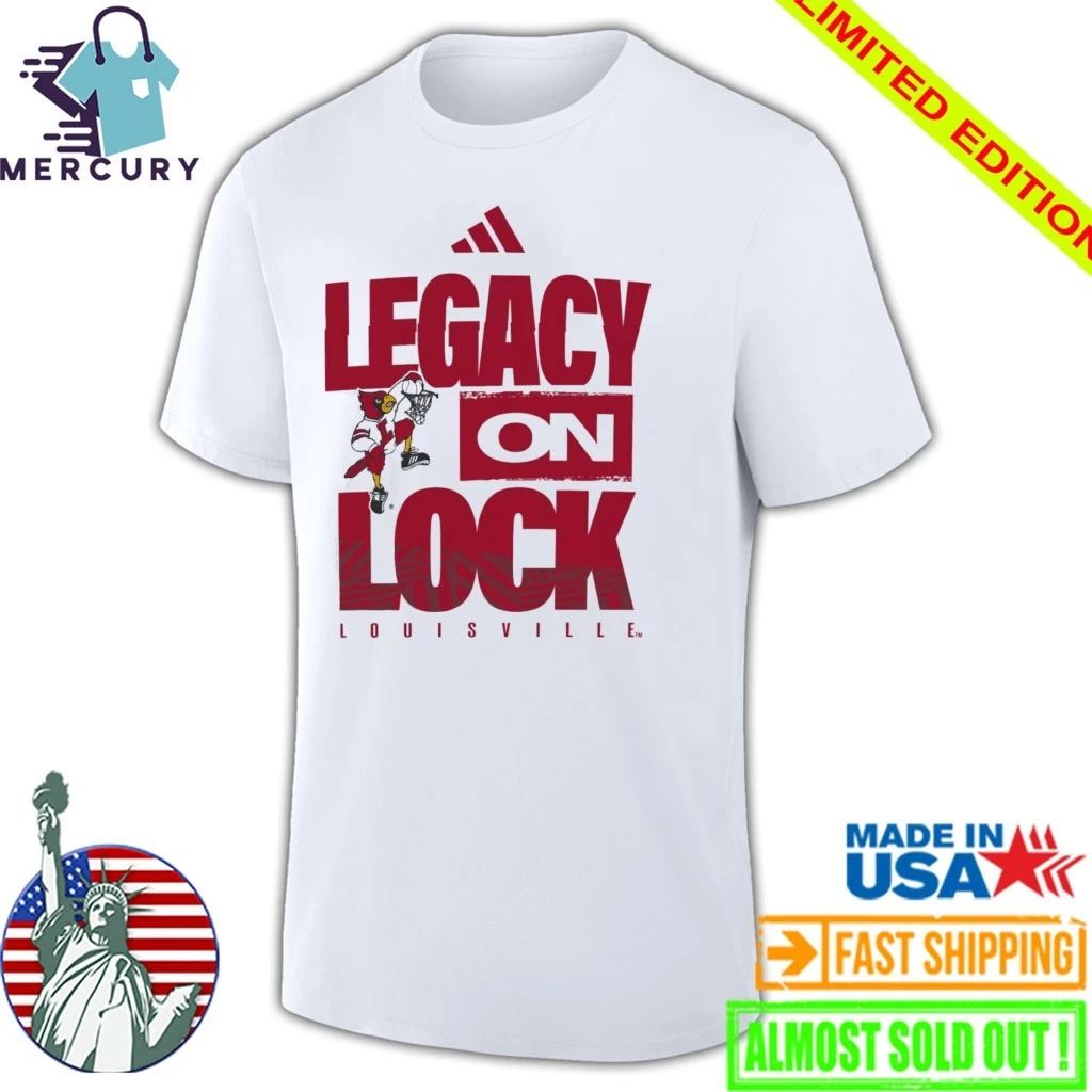 Louisville Cardinals Legacy On Lock Shirt