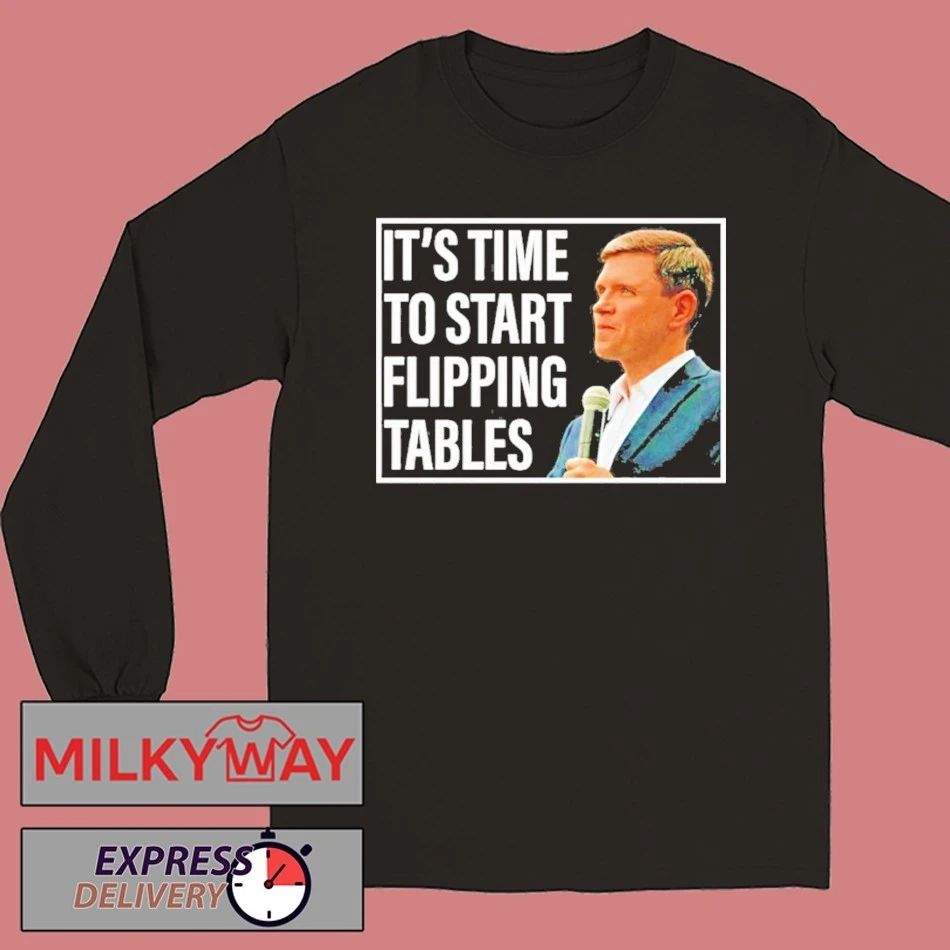 Talarico For Senate Its Time To Start Flipping Tables 26 Shirt