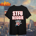 Oklahoma City Thunder STFU REGGIE Shirt