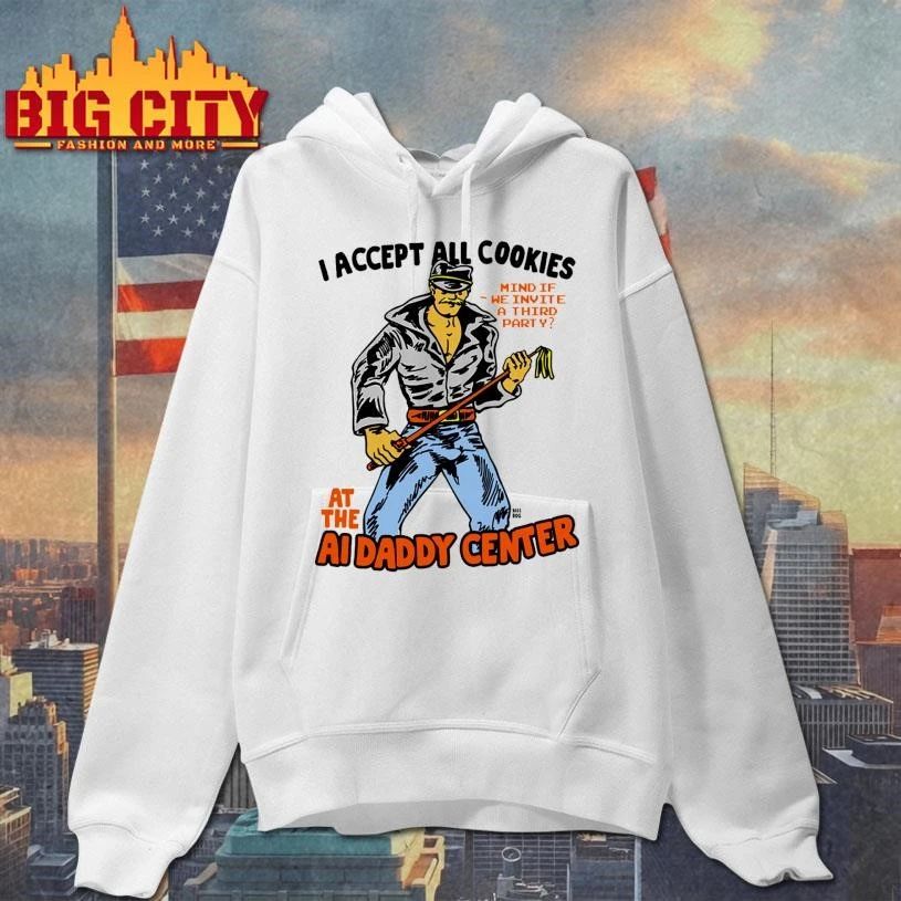 I Accept All Cookies At The AI Daddy Center Shirt