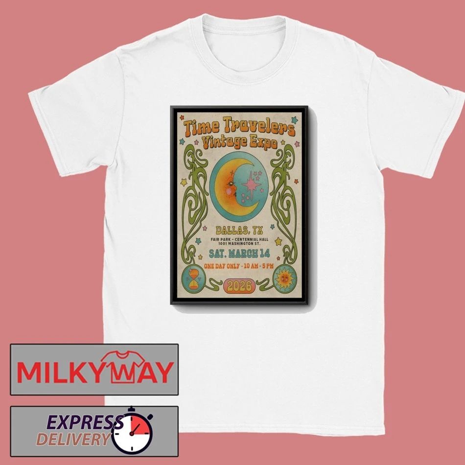 Time Travelers Vintage Expo Fair Park Dallas TX On March 14 2026 Event Poster shirt