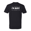 T-shirt “I’m Busy” Black
