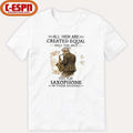 All Men Are Created Equal Only The Best Still Play SAXOPHONE In Their Eighties Shirt