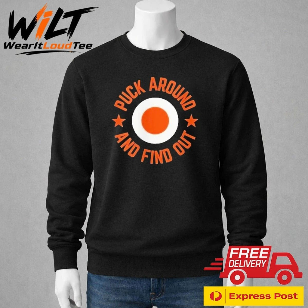 Philadelphia Flyers Puck Around And Find Out Shirt