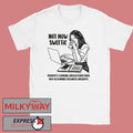 Not Now Sweetie Mommy’s Turning Unstructured Data Into Actionable Business Shirt
