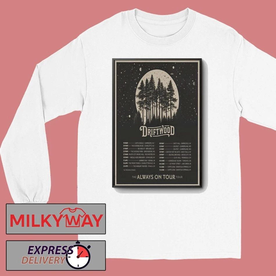 Driftwood The Always On Tour 2026 Poster shirt