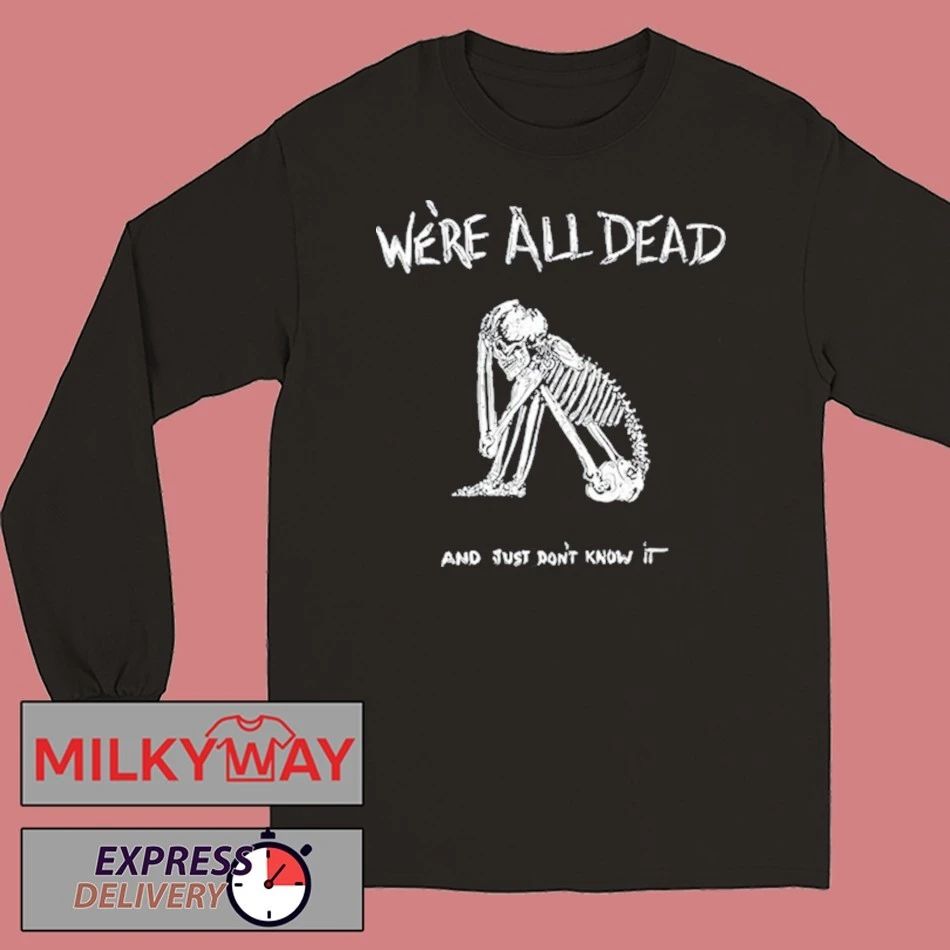 Acid Bath We’re All Dead shirt