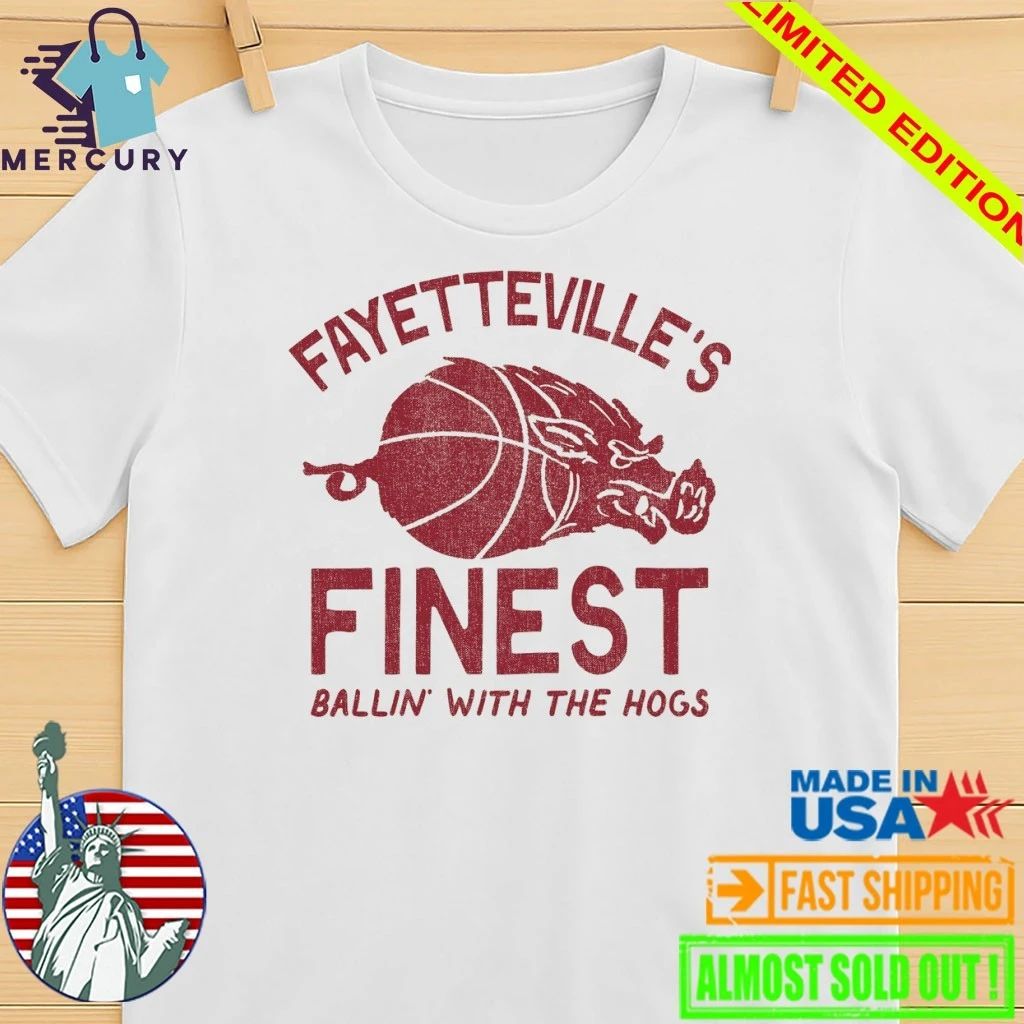 Arkansas Razorbacks Fayetteville’s Finest Ballin With The Hogs Shirt
