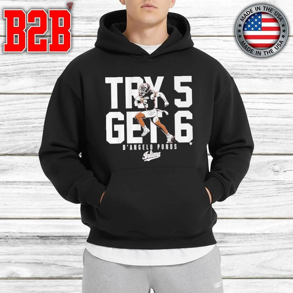 Indiana Football D’Angelo Ponds Try 5 Get 6 Shirt