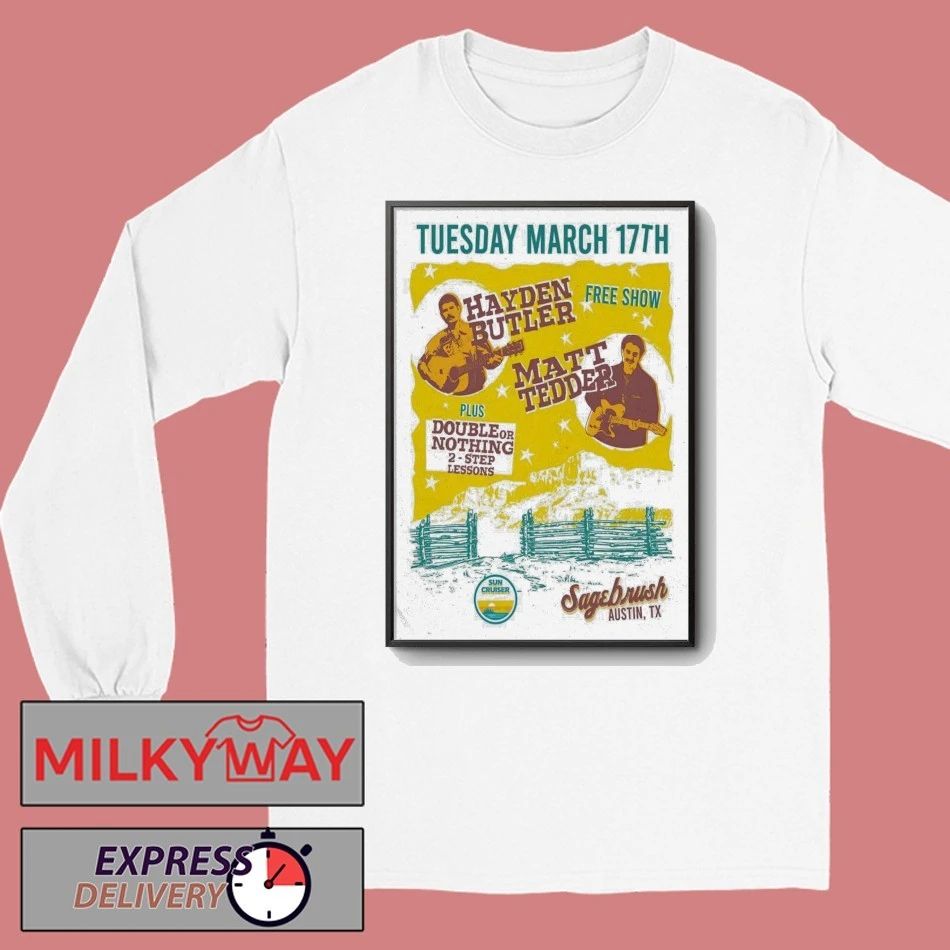Hayden Butler With Matt Tedder Sagebrush In Austin TX Mar 17 2026 Poster shirt