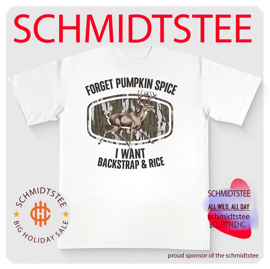 Forget pumpkin spice I want backstrap & rice shirt