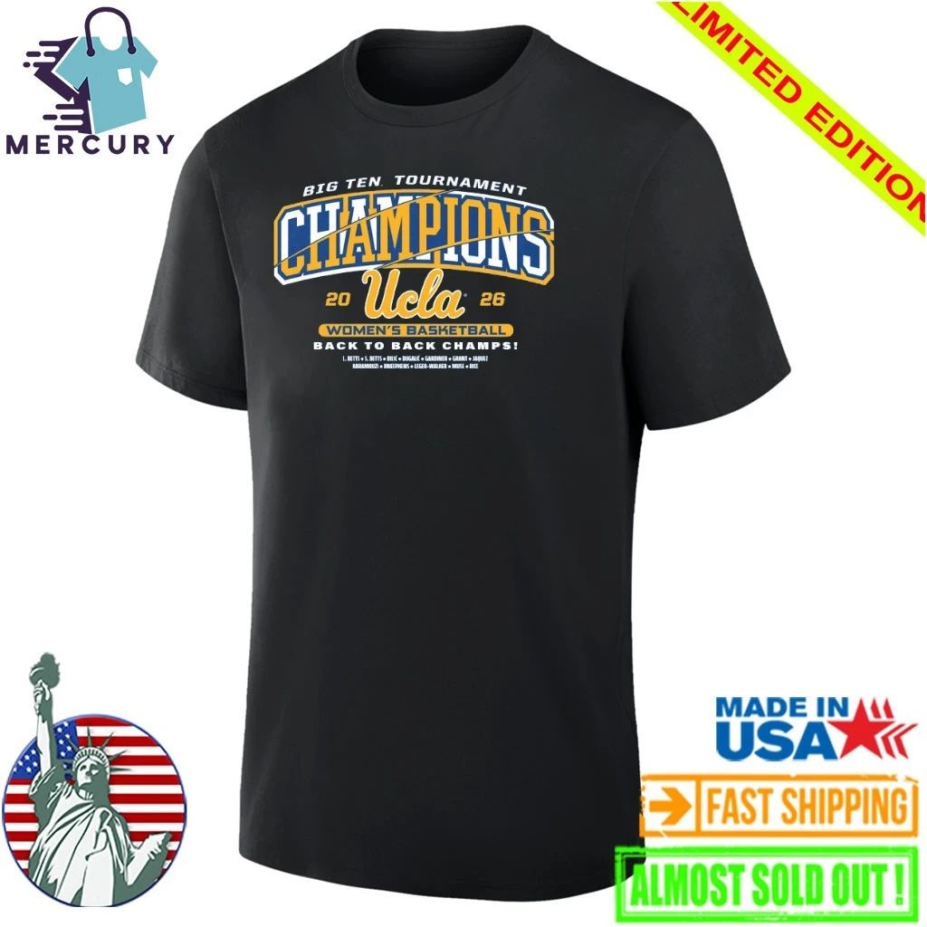 Back To Back UCLA Bruins Women’s Basketball 2026 Big Ten Tournament Champions Shirt