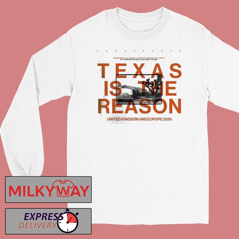 Texas Is The Reason UK And Europe Tour 2026 Schedule Dates Two Sided T-Shirt
