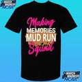 Making Memories Mud Run Squad Shirt