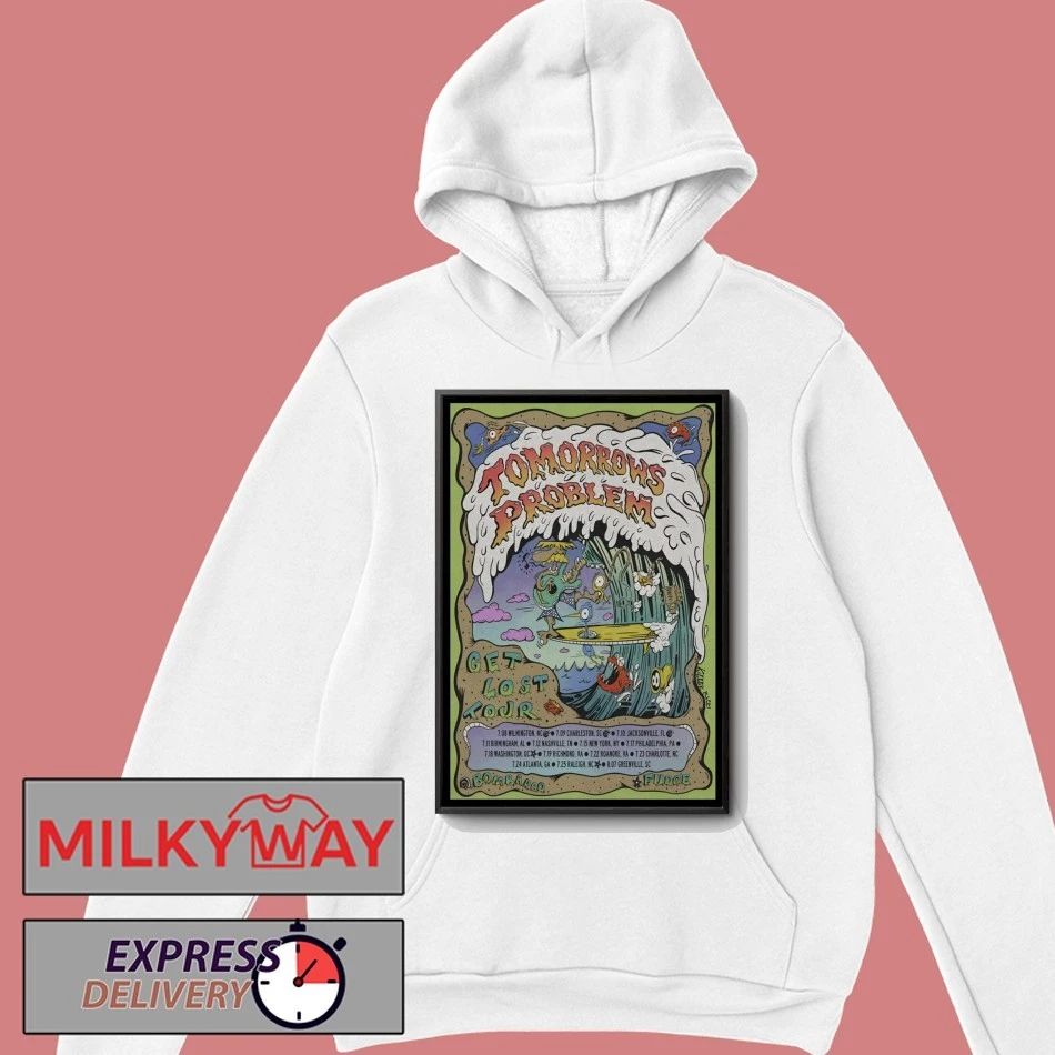 Poster Tomorrow’s Problem Get Lost Tour 26 shirt