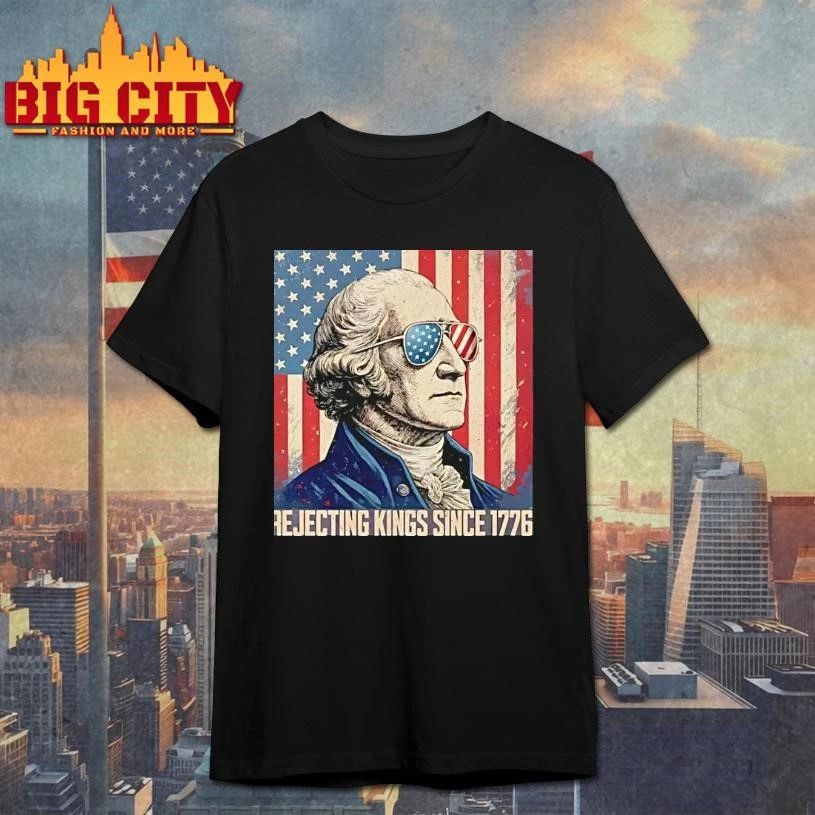 George Washington Rejecting Kings Since 1776 Protest American Flag Shirt