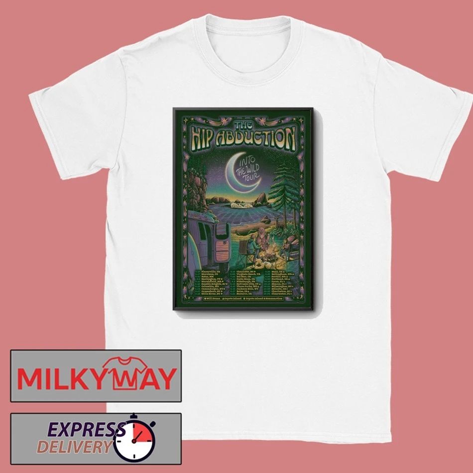 Poster The Hip Abduction Tour Into The Wild 2026 shirt